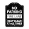Signmission No Parking Fire Lane Keep Clear All Times Heavy-Gauge Aluminum Sign, 24" x 18", BW-1824-23620 A-DES-BW-1824-23620 - alternate 1